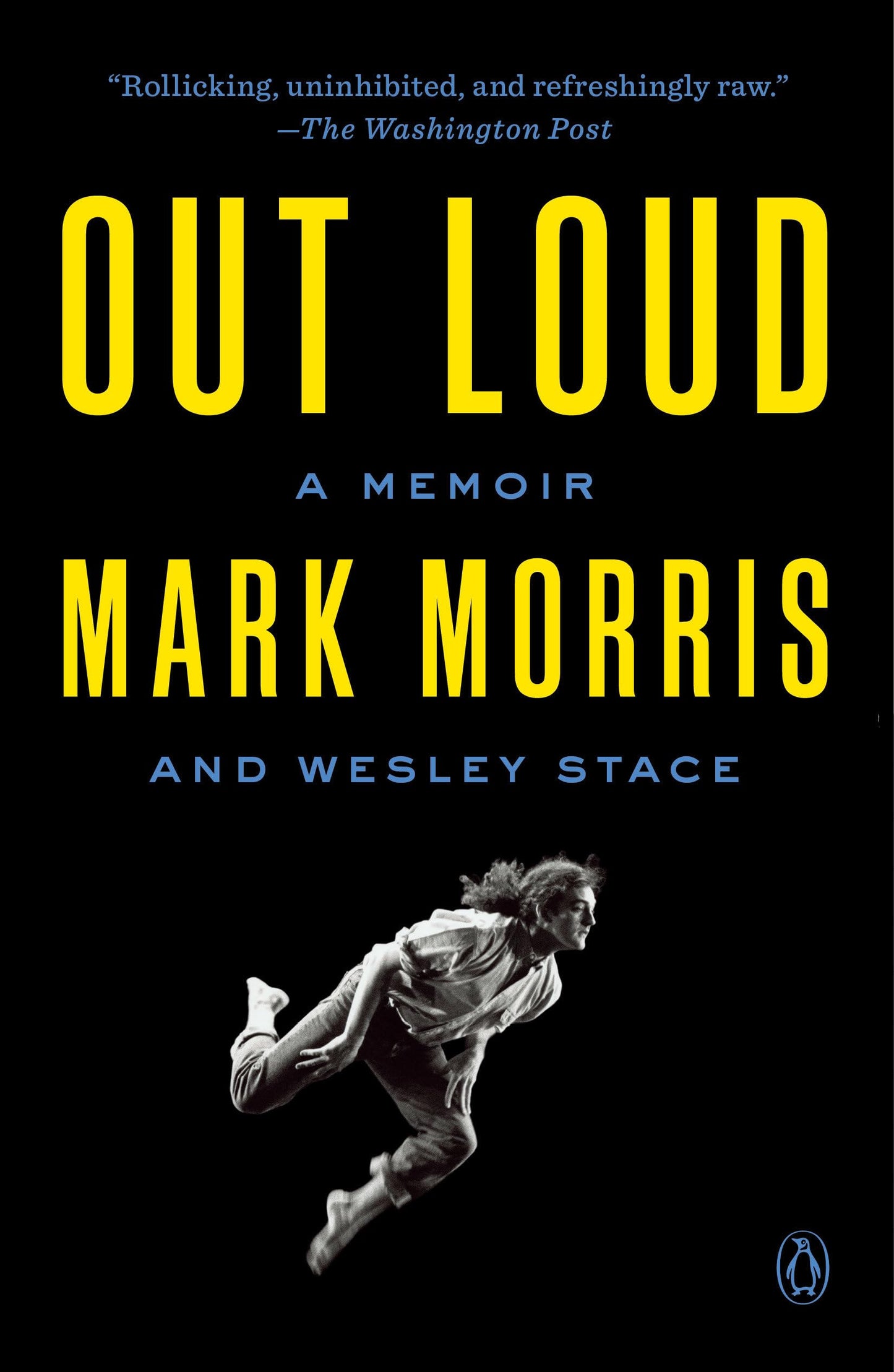 Out Loud: A Memoir (Paperback) by Mark Morris, Wesley Stace