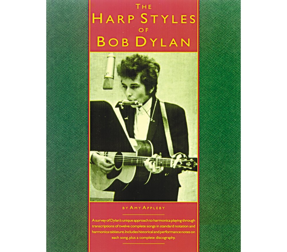 The Harp Styles of Bob Dylan (Paperback) by Bob Dylan, Amy Appleby