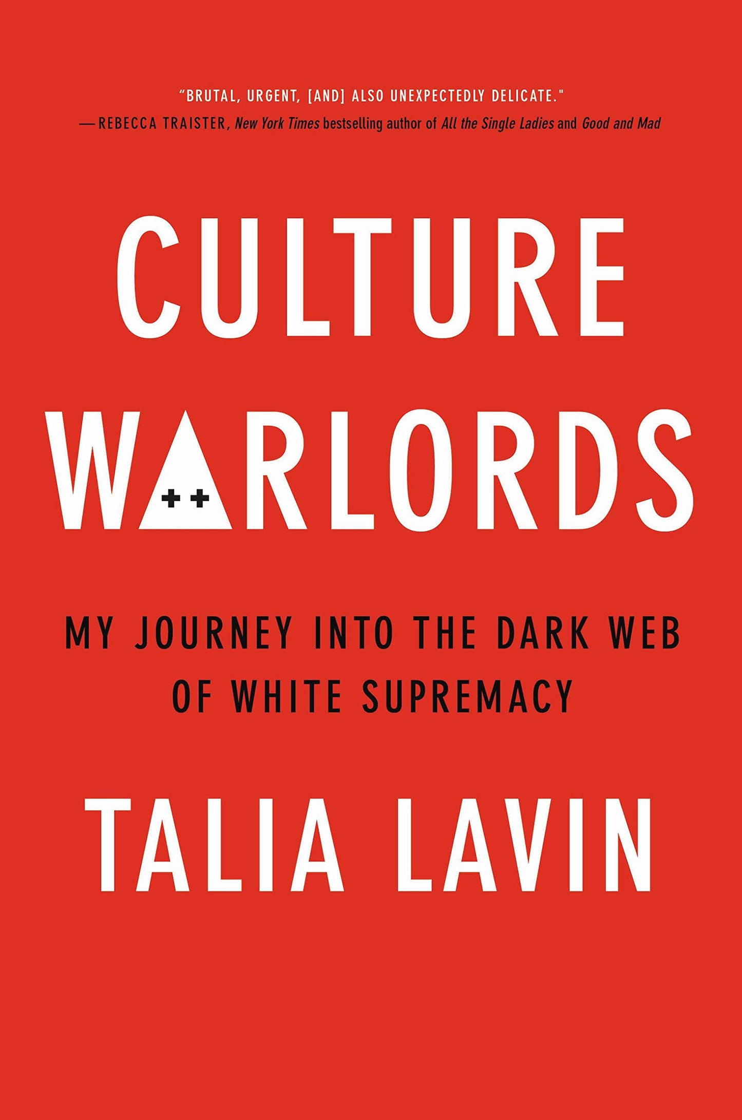 Culture Warlords: My Journey Into the Dark Web of White Supremacy